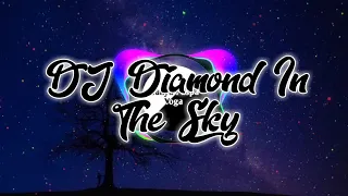 Download DJ Diamond In The Sky...,Mantap Slurr||Viral!!••Dj Remix Tiktok MP3