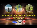 Download Lagu Dero Remix 2024 Vol 3 Fadil,Dj Alfred \u0026 Aimar baim
