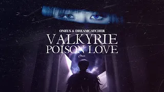 Download [MASHUP] ONEUS(원어스) \u0026 DREAMCATCHER(드림캐쳐) - VALKYRIE X POISON LOVE [Lyric Video] MP3