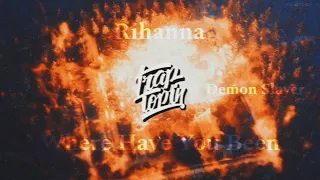 Rihanna Where Have You Been Orchestra Remix DJ Tristan Drinks On Me AMV DEMON SLAYER 