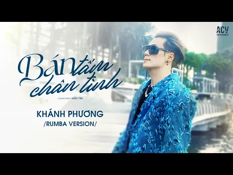 Download MP3 BÁN TẤM CHÂN TÌNH (RUMBA) - Khánh Phương x Mochiii | Lấy tấm chân tình em đem bán cho người dưng...