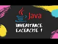 Object Oriented Programming Inheritance Exercise In JAVA Using INTELLIJ