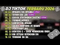 Lagu DJ TIKTOK TERBARU 2026 ~ DJ MENGAPA KAU BERUBAH🎵DJ TAKKAN ADA LAGI🎵FULL ALBUM