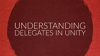 Unity3D - Delegates and Actions Introduction