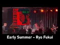 Lagu Ryo Fukui’s Early Summer - school performance