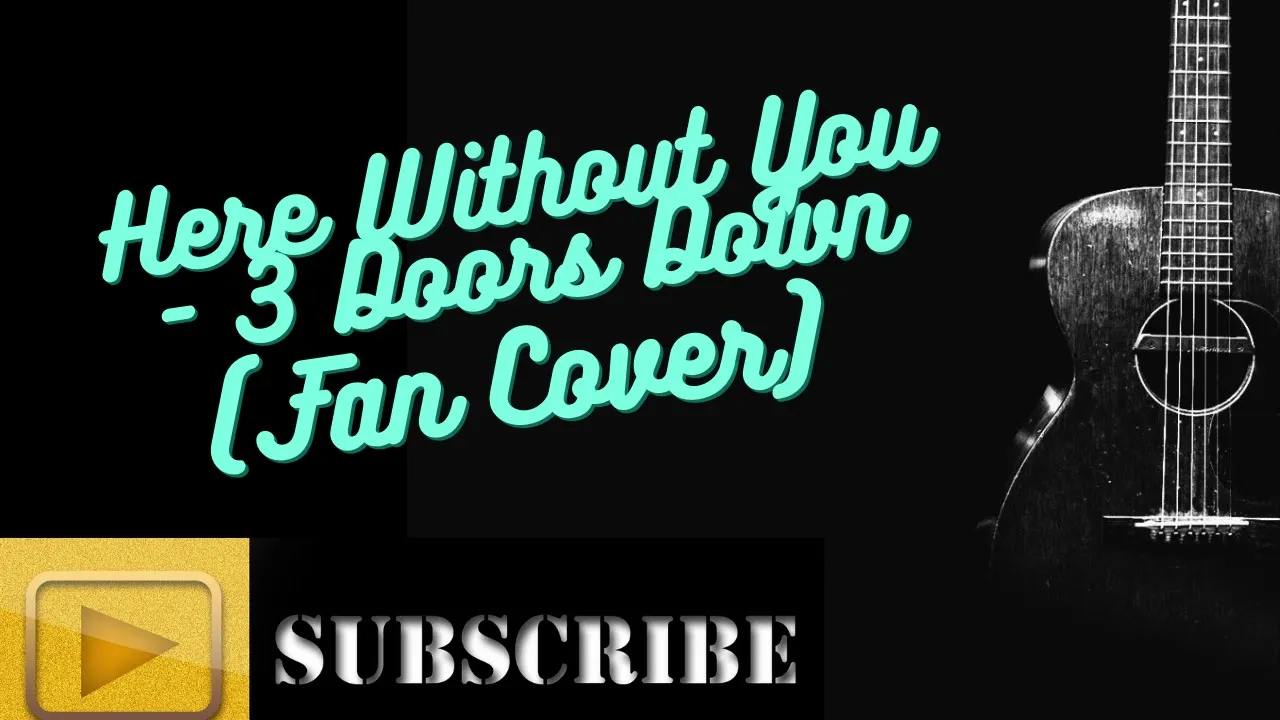 here without u -  3 Doors Down  ( Fan Cover) #Fancover #coverchannel #likeshareandsubscribe