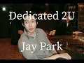 【和訳】Dedicated 2U （Jay Park）