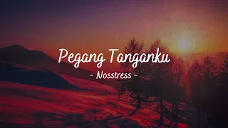 Download Pegang Tanganku - Nosstress, Slowed and Reverb MP3