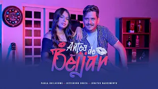Antes de Beijar - Paula Guilherme, Jefferson Souza, Jonatas Nascimento