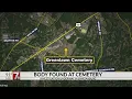 Body found at Greenlawn Cemetery ID d investigation underway