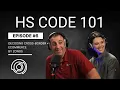 HS Code 101 How HS code and tariff classification works Decoding Cross-Border Ecommerce Ep