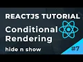 ReactJS Tutorial Conditional Rendering hide n show element Part 7