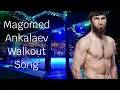 Lagu Magomed Ankalaev Walkout song