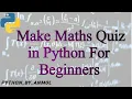 How to make Maths Quiz in Python In Most Easy Steps For Beginners Anmol Agrawal
