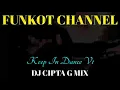 Download Lagu KEEP IN DANCE V1 DJ CIPTA G MIX SINGLE FUNKOT