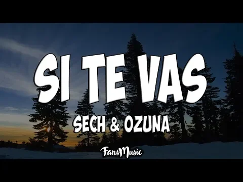 Download MP3 Sech, Ozuna - Si Te Vas (Letra/Lyrics)