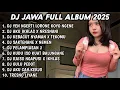 Download Lagu DJ JAWA FULL ALBUM 2025 DJ YEN NGERTI LORONE KOYO NGENE🎵DJ AKU IKHLAS X NRESNANI🎵DJ KEBACUT NYAMAN MP3