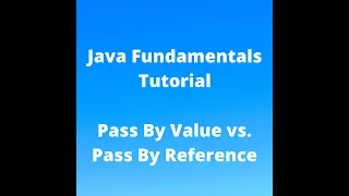 Java Fundamentals Tutorial for Beginners - Pass By Value vs Pass By Reference