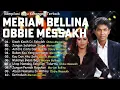 Lagu Best of Meriam Bellina \u0026 Obbie Messakh | Lagu-Lagu yang Bikin Rindu Zaman Dulu