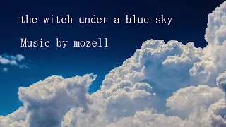 The Witch Under A Blue Sky Mozell 