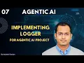 07 LAB Implementing Logger For Agentic AI Project
