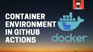 How to use Container Environment in GitHub Actions Tutorial