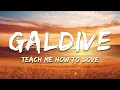 Download Lagu Galdive - Teach Me How To Love (Lyrics)