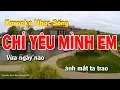 Lagu Karaoke Chỉ Yêu Mình Em