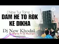 Download Lagu DUM HAI TO ROK KE DIKHA | DJ MANOJ | DJ TEEKU  | DJ NEW KHODAL BULLET
