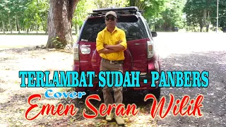 terlambat sudah panbers cover emen seran wilik