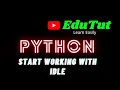 Start Working with Python IDLE Python Programming Language EduTut Learn Easily in Tamil
