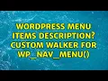 Wordpress Menu items description Custom Walker for wp - nav