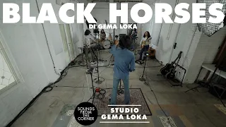 Black Horses di Gema Loka | Sounds From The Corner Session