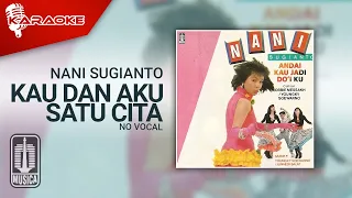 nani sugianto kau dan aku satu cita official karaoke video 