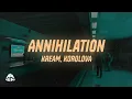 KREAM, KOROLOVA - Annihilation