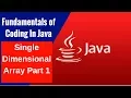 Fundamentals of Coding In Java - Single Dimensional Array Part 1