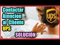 Contactar Atencion al Cliente de UPS I Solucion 2025