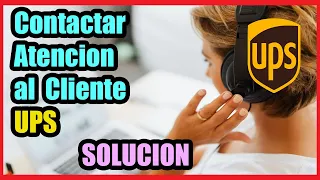 Contactar Atencion al Cliente de UPS I Solucion 2025
