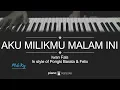 Aku Milikmu Malam Ini (Male Key) Pongki Barata (Karaoke Piano Cover)