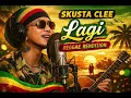 Lagu LAGI (Reggae Rendition) 