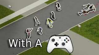 Is Project Zomboid Good With A Controller