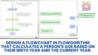 Design a flowgorithm that calculates a person s age based on their birth year and the current year