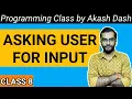 Class 8 - Asking User for Input in Python Programming Programming Class by Akash Dash