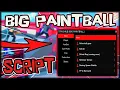 UPDATED Big Paintball SCRIPT 2026 Rapid Fire