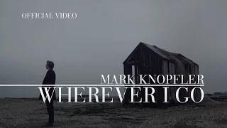 Mark Knopfler Ft Ruth Moody Wherever I Go Official Video 