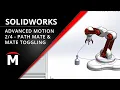 Advanced SOLIDWORKS Animations - Toggling Mates