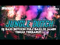 Download Lagu JINGLE DUTCH DJ BASS BETON FULL BASS TERBARU DI JAMIN AUTO TINGGI!!