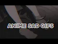 Sad Anime Gifs For Editing