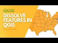 How to dissolve features in QGIS