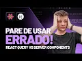 When to use React Query or Server Components in Next js